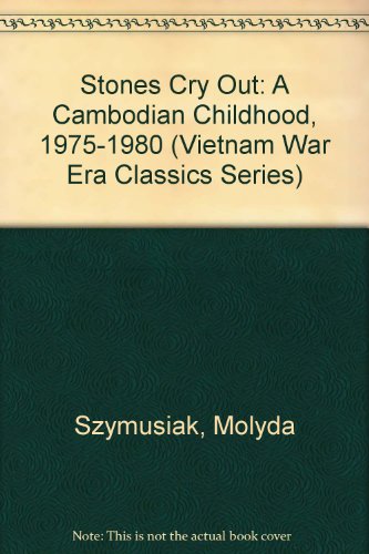 Stones Cry Out: A Cambodian Childhood, 1975-1980 (9781417617845) by Molyda Szymusiak