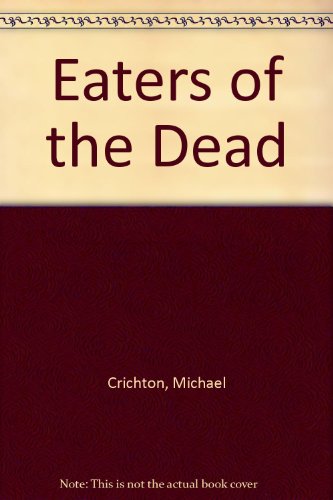 Eaters of the Dead (9781417618620) by Michael Crichton