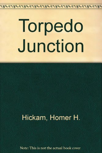 Torpedo Junction (9781417619894) by Hickam, Homer H.