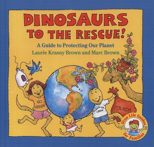 Dinosaurs to the Rescue: A Guide to Protecting Our Planet (9781417619986) by Laurene Krasny Brown