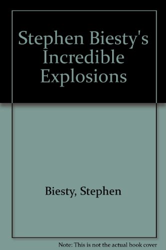 9781417621736: Stephen Biesty's Incredible Explosions