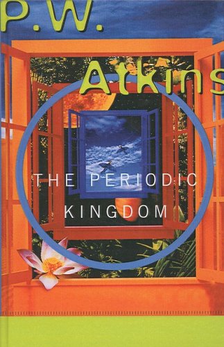 Periodic Kingdom: A Journey into the Land of the Chemical Elements (9781417629459) by Atkins, P. W.
