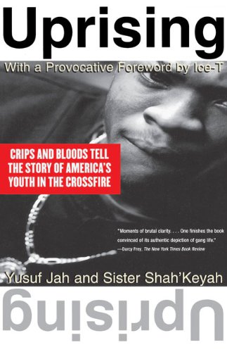 Uprising: Crips and Bloods Tell the Story of America's Youth in the Crossfire (9781417630622) by Jah, Yusuf; Shah'keyah, Sister