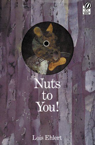 Nuts To You! (Turtleback School & Library Binding Edition) (9781417630653) by Ehlert, Lois