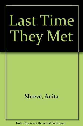 Last Time They Met (9781417634514) by Shreve, Anita