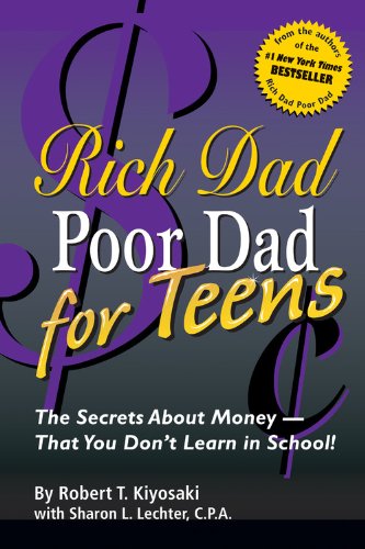 Stock image for Rich Dad, Poor Dad for Teens: The Secrets about Money- That You Don't Learn in School by Robert T. Kiyosaki (Autor), Sharon L. Lechter (Autor) for sale by BUCHSERVICE / ANTIQUARIAT Lars Lutzer