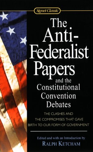 Stock image for The Anti-Federalist Papers And The Constitutional Convention Debates (Turtleback School & Library Binding Edition) for sale by Irish Booksellers