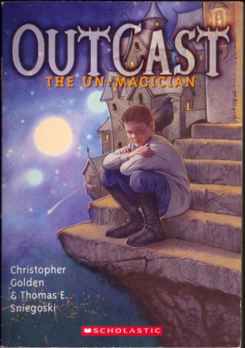 The Un-Magician (Outcast (Aladdin Paperback)) (9781417635658) by Christopher Golden; Thomas E. Sniegoski