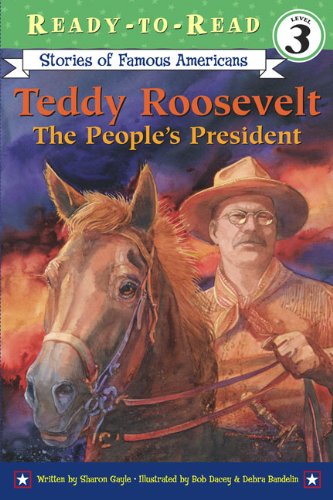 Teddy Roosevelt: The People's President (Ready-To-Read: Level 3 (Sagebrush)) (9781417640584) by [???]