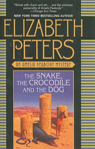 

Snake, the Crocodile and the Dog (Amelia Peabody Mysteries (Prebound))
