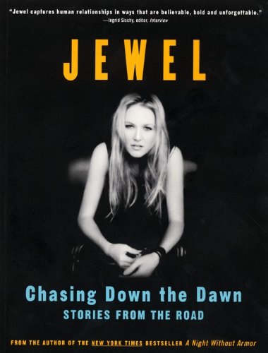 Chasing Down the Dawn: Stories from the Road (9781417647712) by Jewel