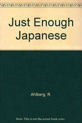 Just Enough Japanese (English and Japanese Edition) (9781417655618) by [???]