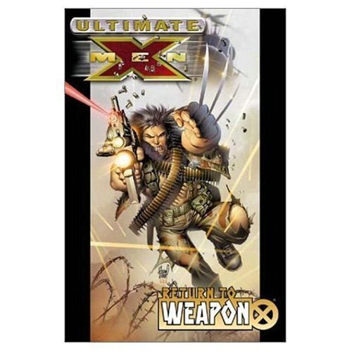 Stock image for Ultimate X-men: Return to Weapon X for sale by Irish Booksellers