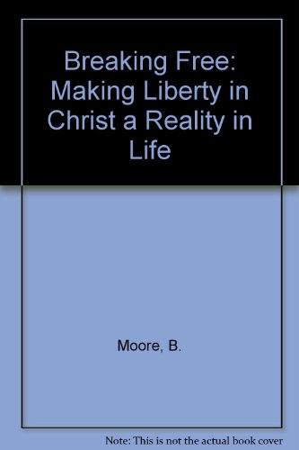 9781417665051: Breaking Free: Making Liberty in Christ a Reality in Life