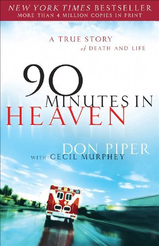 Stock image for 90 Minutes in Heaven : A True Story of Death and Life for sale by Better World Books