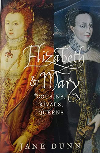 Elizabeth and Mary: Cousins, Rivals, Queens (9781417665716) by Jane Dunn