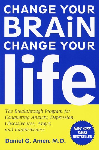 Imagen de archivo de Change Your Brain, Change Your Life: The Breakthrough Program For Conquering Anxiety, Depression, Obsessiveness, Anger, And Impulsiveness (Turtleback School Library Binding Edition) a la venta por Byrd Books