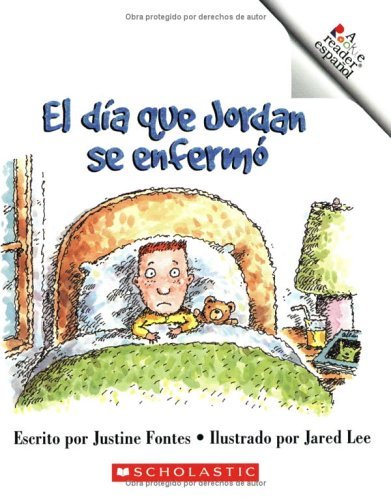 El Dia Que Jordan Se Enfermo (Jordan's Silly Sick Day) (Turtleback School & Library Binding Edition) (Spanish Edition) (9781417673322) by Fontes, Justine