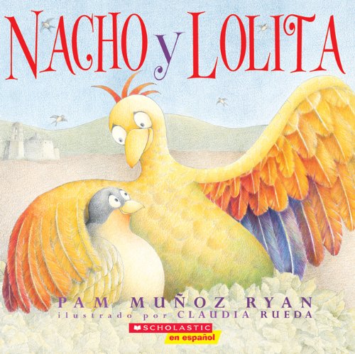Nacho Y Lolita (Nacho And Lolita) (Turtleback School & Library Binding Edition) (Spanish Edition) (9781417674978) by Ryan, Pam Munoz