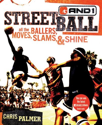 Streetball: All The Ballers, Moves, Smack, And Rules (Turtleback School & Library Binding Edition) (9781417676460) by Chris Palmer