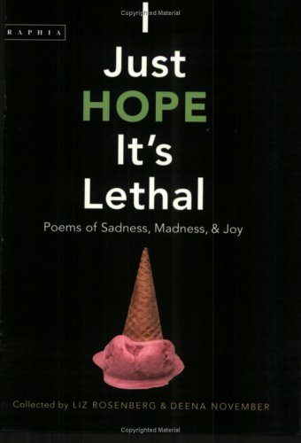 I Just Hope It's Lethal (Turtleback School & Library Binding Edition) (9781417686742) by Deena November, Eds.; Rosenberg, Liz