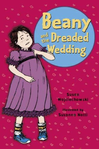 Beany And The Dreaded Wedding (Turtleback School & Library Binding Edition) (9781417694150) by Wojciechowski, Susan