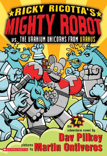 9781417695300: Ricky Ricotta's Mighty Robot vs. the Uranium Unicorns from Uranus (Ricky Ricotta's Mighty Robot (Prebound))