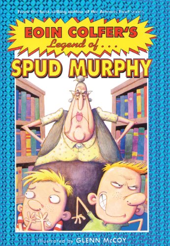 Eoin Colfer's Legend Of. Spud Murphy (Turtleback School & Library Binding Edition) (9781417698769) by Colfer, Eoin