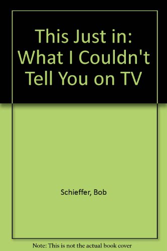 9781417698929: This Just in: What I Couldn't Tell You on TV