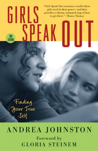 Girls Speak Out: Finding Your True Self, 2nd Edition (Turtleback School & Library Binding Edition) (9781417700493) by Johnston, A.