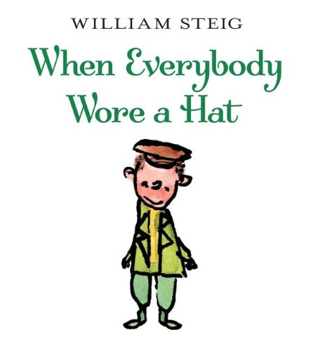 When Everybody Wore A Hat (Turtleback School & Library Binding Edition) (9781417700738) by Steig, William