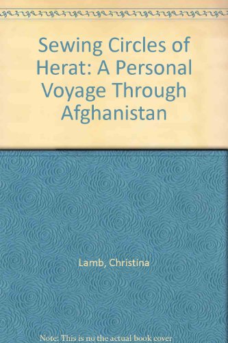 9781417700813: Sewing Circles of Herat: A Personal Voyage Through Afghanistan