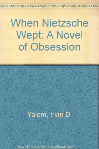 9781417702336: When Nietzsche Wept: A Novel of Obsession