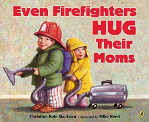 Beispielbild fr Even Firefighters Hug Their Moms zum Verkauf von ThriftBooks-Dallas