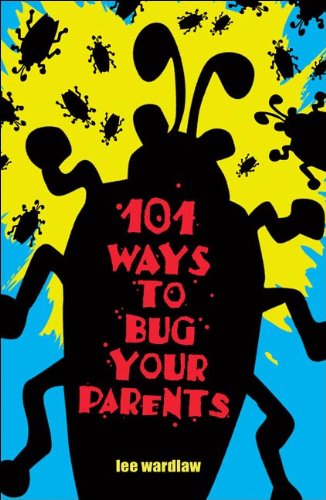 9781417705320: 101 Ways to Bug Your Parents