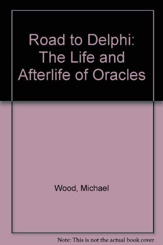 9781417707232: Road to Delphi: The Life and Afterlife of Oracles