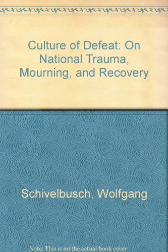 9781417707249: Culture of Defeat: On National Trauma, Mourning, and Recovery