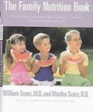 Family Nutrition Book: Everything You Need to Know about Feeding Your Child (9781417707805) by Sears, William