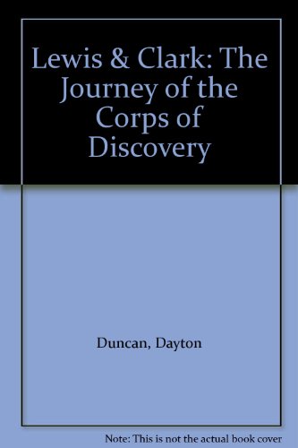 Lewis & Clark: The Journey of the Corps of Discovery (9781417709212) by [???]