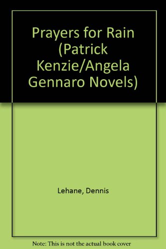9781417710034: Prayers for Rain (Patrick Kenzie/Angela Gennaro Novels)