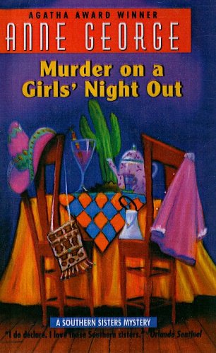 Murder on a Girls' Night Out: A Southern Sisters Mystery (9781417710065) by George, Anne