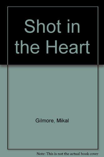 Shot In The Heart (9781417710904) by Mikal Gilmore