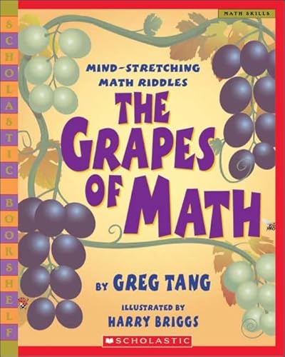 

The Grapes Of Math: Mind-Stretching Math Riddles (Turtleback School & Library Binding Edition) (Scholastic Bookshelf: Math Skills)