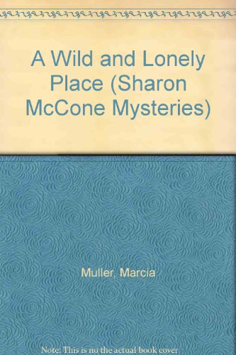 9781417713370: A Wild and Lonely Place (Sharon McCone Mysteries)