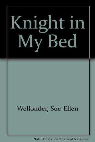 Knight in My Bed (9781417713462) by Welfonder, Sue-Ellen