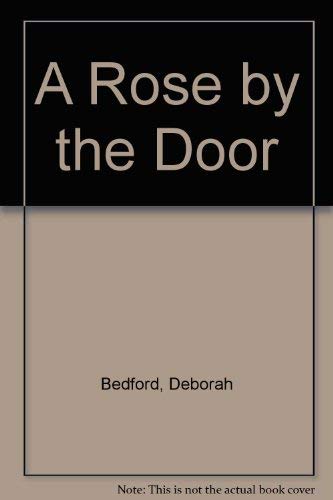 A Rose by the Door (9781417713578) by Bedford, Deborah