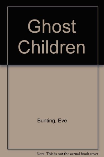 The Ghost Children (Turtleback School & Library Binding Edition) (9781417717958) by Bunting, Eve