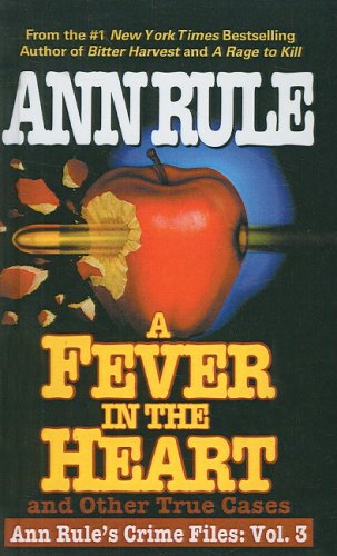 9781417718313: A Fever in the Heart: And Other True Cases (Ann Rule's Crime Files)