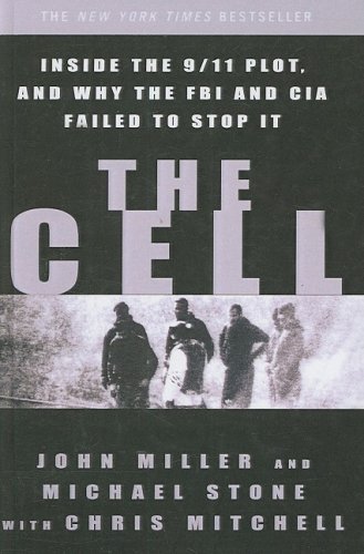 Cell: Inside the 9/11 Plot, and Why the FBI and CIA Failed to Stop It (9781417722624) by Miller, John