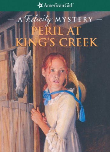 Beispielbild fr Peril at King's Creek: A Felicity Mystery zum Verkauf von ThriftBooks-Atlanta